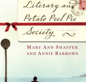 The Guernsey Literary and Potato Peel Pie Society by Mary Ann Shaffer and Annie Barrows