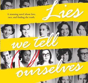 Lies We Tell Ourselves by Robin Talley