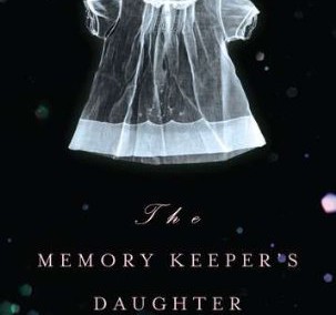 The Memory Keeper’s Daughter by Kim Edwards