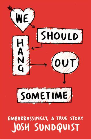 We Should Hang Out Sometime by Josh Sundquist