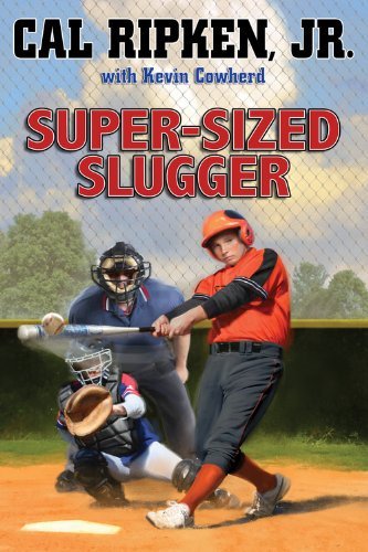 Super-Sized Slugger by Cal Ripken, Jr.