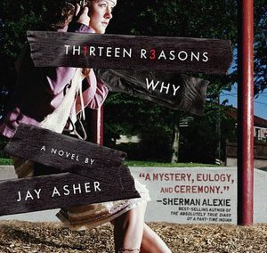 Thirteen Reasons Why by Jay Asher