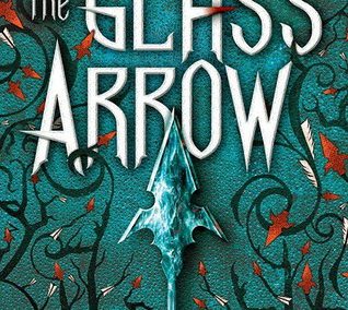 The Glass Arrow by Kristen Simmons