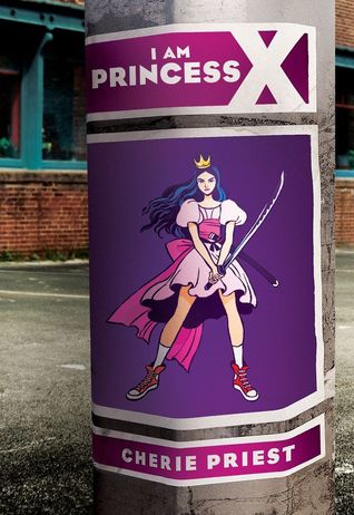 I Am Princess X by Cherie Priest