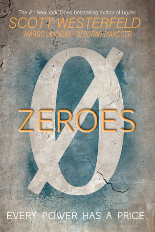 Zeroes by Scott Westerfeld, Margo Lanagan, and Deborah Biancotti