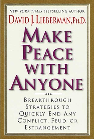 Make Peace with Anyone by David J. Lieberman