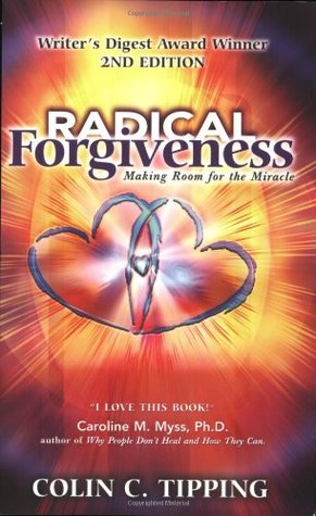 Radical Forgiveness by Colin C. Tipping