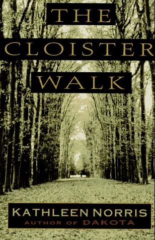 The Cloister Walk by Kathleen Norris