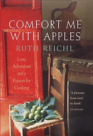 Comfort Me with Apples by Ruth Reichl