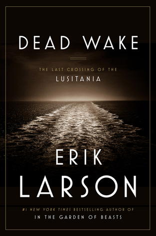 Dead Wake by Erik Larson