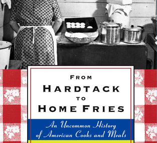 From Hardtack to Home Fries by Barbara Haber