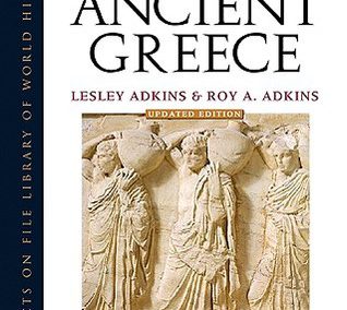 Handbook to Life in Ancient Greece by Lesley Adkins & Roy A. Adkins