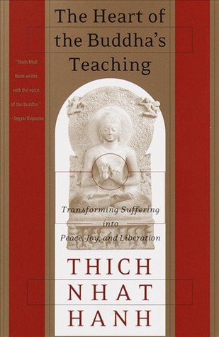 The Heart of the Buddha’s Teaching by Thich Nhat Hanh