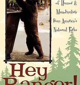 Hey Ranger!: True Tales of Humor & Misadventure from America’s National Parks by Jim Burnett