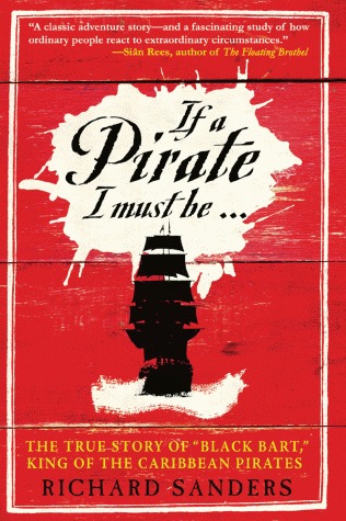 If a Pirate I Must Be… by Richard Sanders