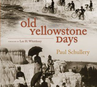 Old Yellowstone Days by Paul Schullery
