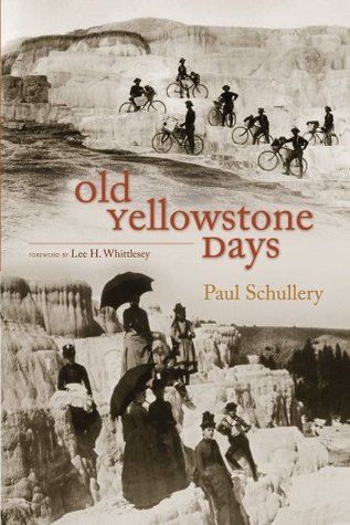 Old Yellowstone Days by Paul Schullery