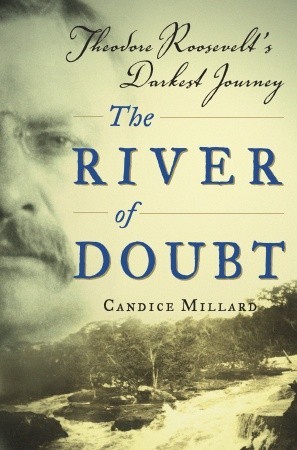 The River of Doubt by Candice Millard