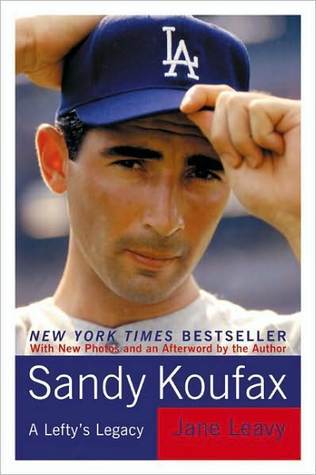 Sandy Koufax by Jane Leavy