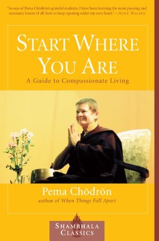 Start Where You Are by Pema Chodron