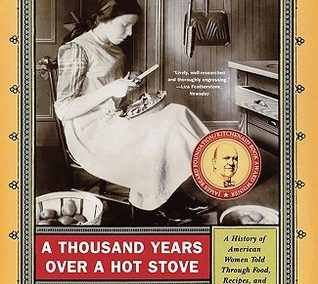 A Thousand Years Over a Hot Stove by Laura Schenone