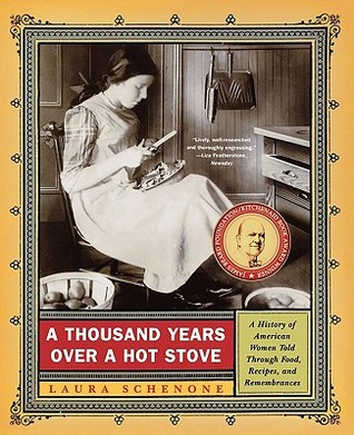 A Thousand Years Over a Hot Stove by Laura Schenone