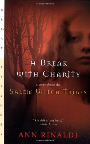 A Break with Charity: A Story About the Salem Witch Trials by Ann Rinaldi