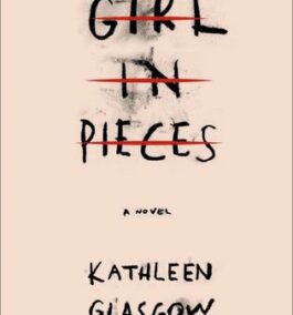 Girl in Pieces by Kathleen Glasgow