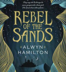 Rebel of the Sands by Alwyn Hamilton