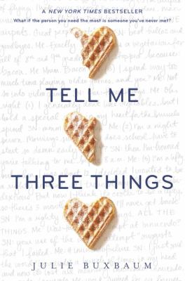 Tell Me Three Things by Julie Buxbaum