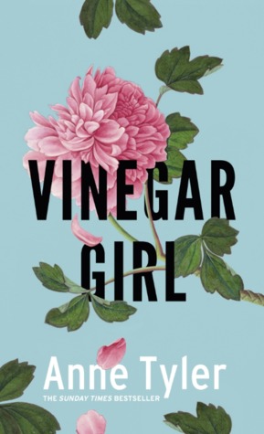 Vinegar Girl by Anne Tyler Vinegar Girl by Anne Tyler