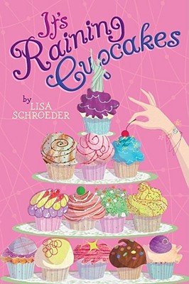 It’s Raining Cupcakes by Lisa Schroeder