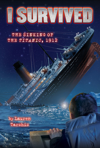The Sinking of the Titanic, 1912, by Lauren Tarshis