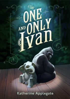 The One & Only Ivan by Katherine Applegate