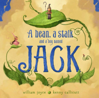 Book cover for A Bean, a Stalk, and a Boy Named Jack by William Joyce