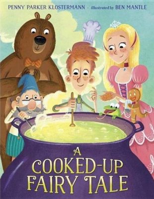Book cover for A Cooked Up Fairy Tale by Penny Parker Klostermann