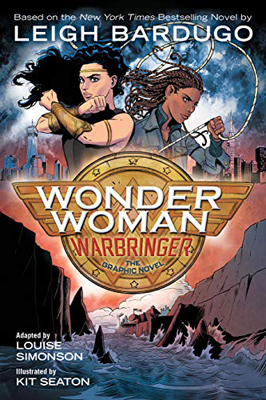 Wonder Woman Warbringer by Leigh Bardugo and Kit Seaton