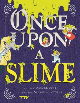 once upon a slime by andy maxwell