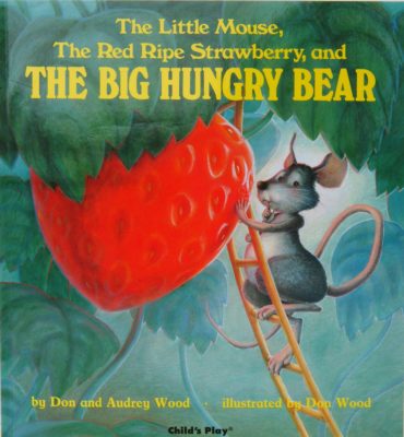 the little mouse and the big hungry bear by don and audrey wood (english)