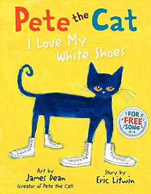 pete the cat I love my white shoes by eric litwin