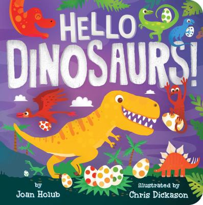 Hello Dinosaurs by Joan Holub