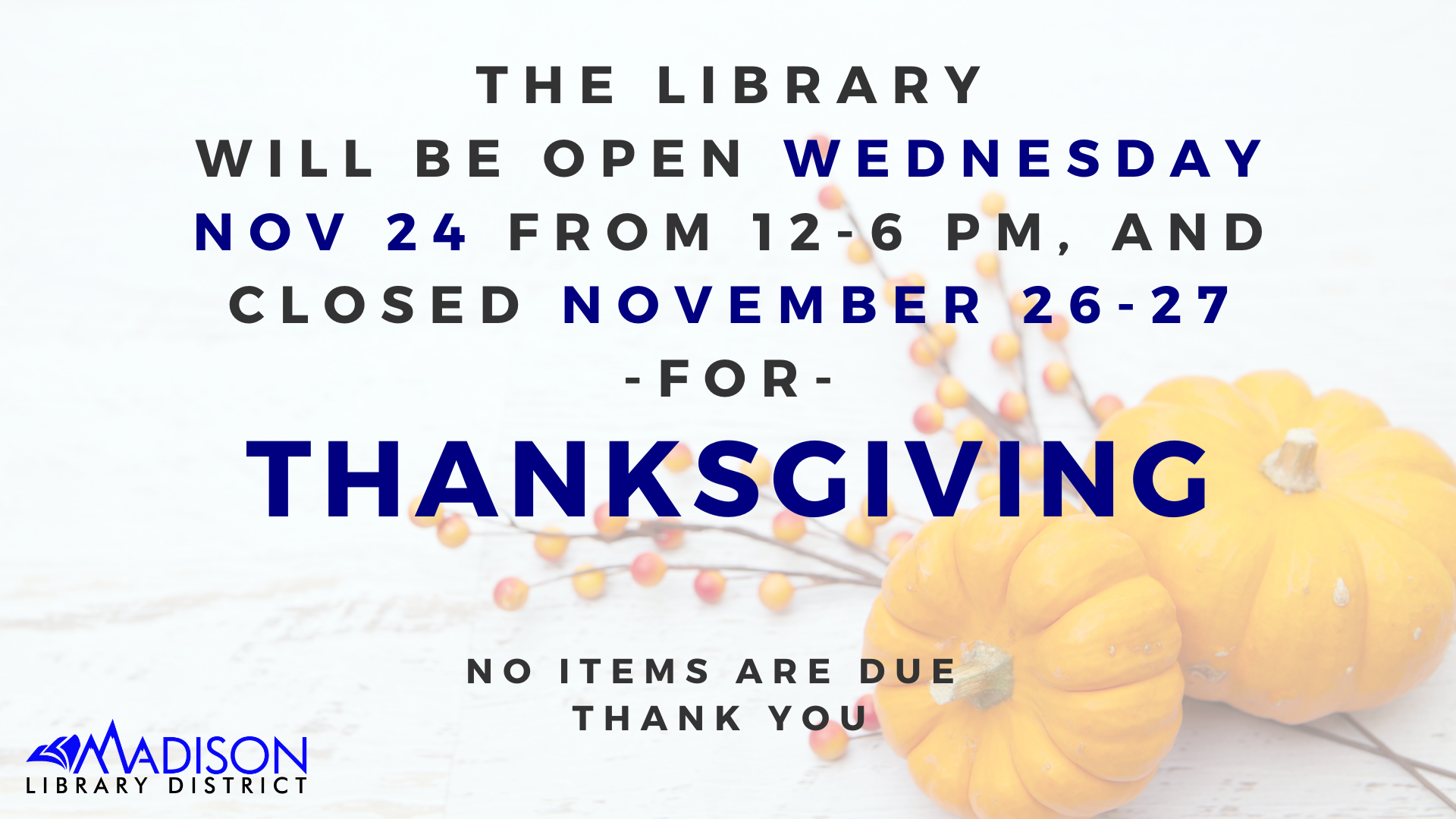 The library will be closed on Wednesday, November 11 for Veteran's Day. No items are due. Thank you.