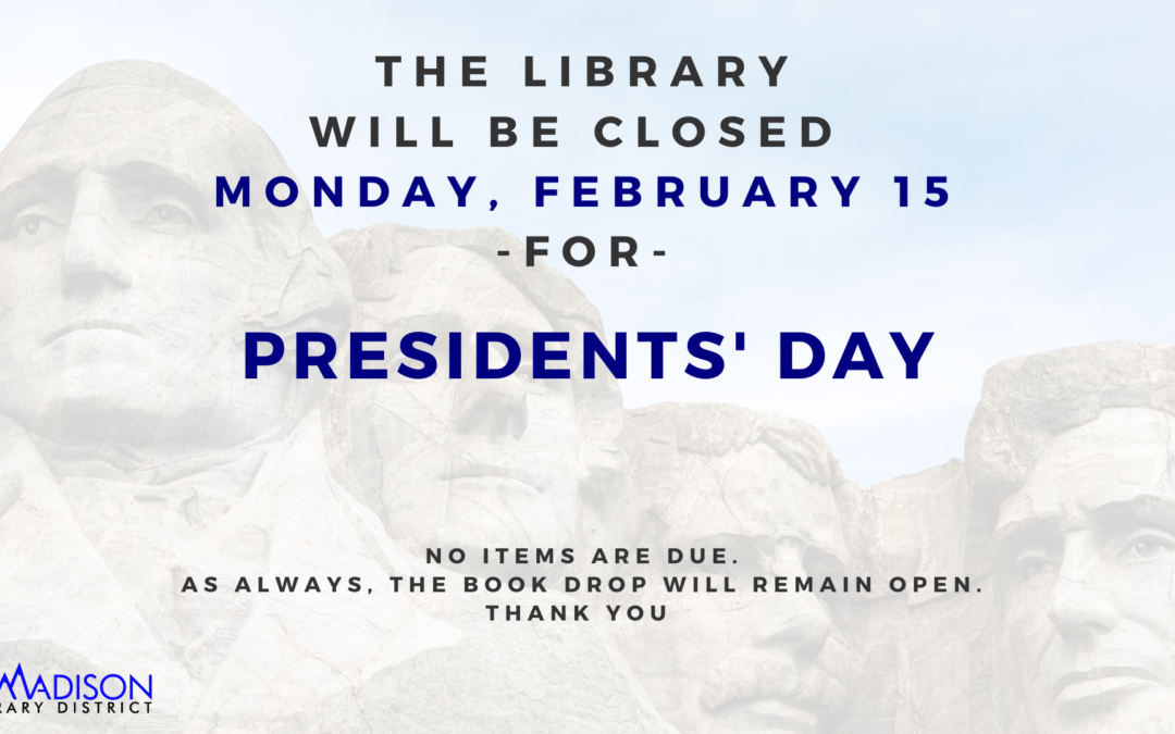 Closed for Presidents’ Day
