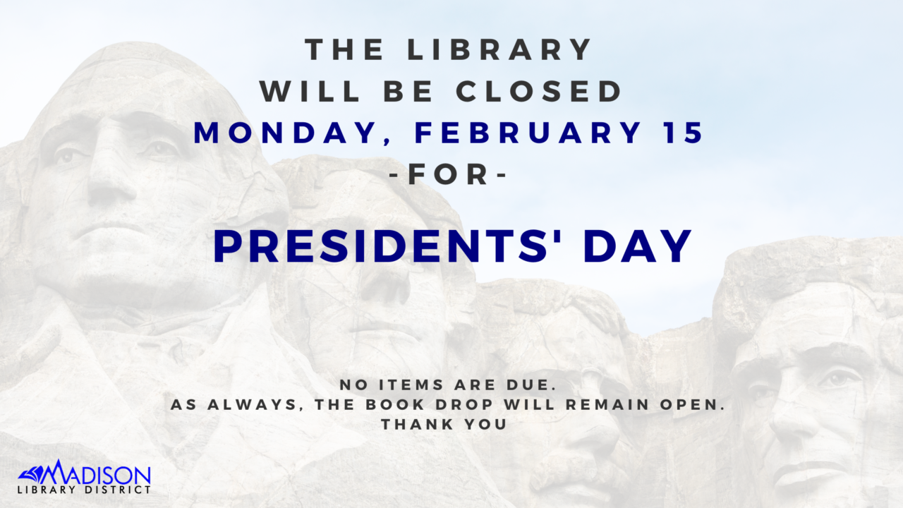 » Closed for Presidents’ Day