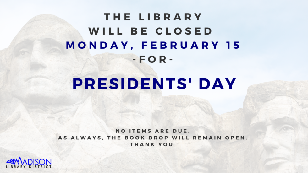 » Closed for Presidents’ Day