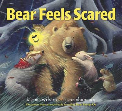 Bear Feels Scared by Karma Wilson Book cover for Bear Feels Scared by Karma Wilson