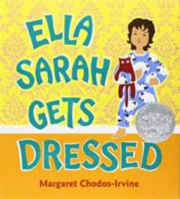 Ella Sarah Gets Dressed by Margaret Chodos-Irvine