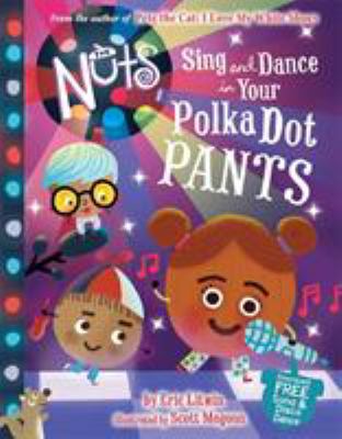 The Nuts Sing and Dance in Your Polka Dot Pants by Erik Litwin