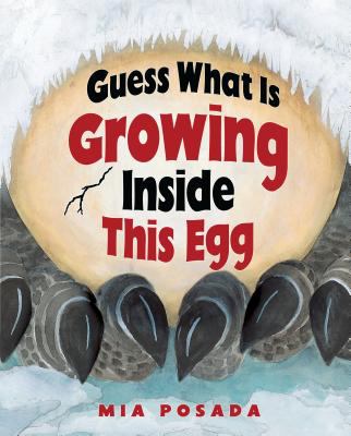 Guess What is Growing Inside This Egg by Mia Posada