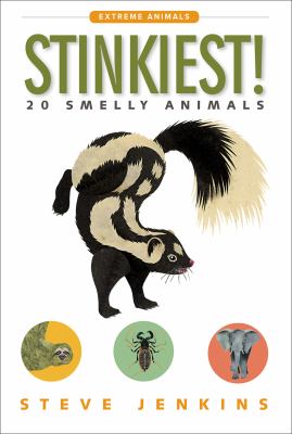 Stinkiest 20 Smelly Animals by Steve Jenkins